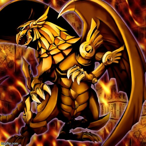 Winged Dragon of Ra | image tagged in winged dragon of ra | made w/ Imgflip meme maker