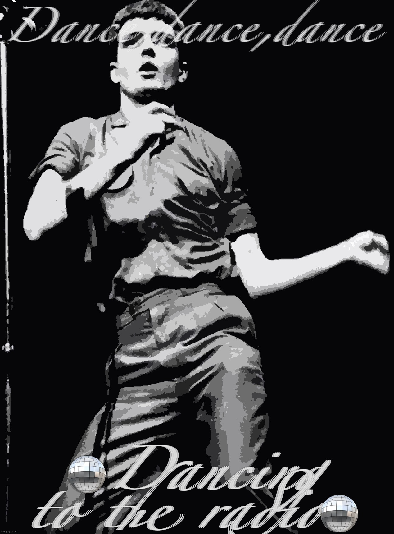 Dance,dance,dance | Dance,dance,dance; 🪩Dancing to the radio🪩 | image tagged in ian curtis | made w/ Imgflip meme maker