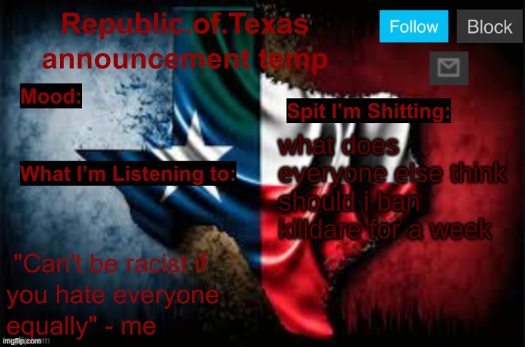 Republic of Texas announcement template (thanks celestial) | what does everyone else think should i ban killdare for a week | image tagged in republic of texas announcement template thanks celestial | made w/ Imgflip meme maker