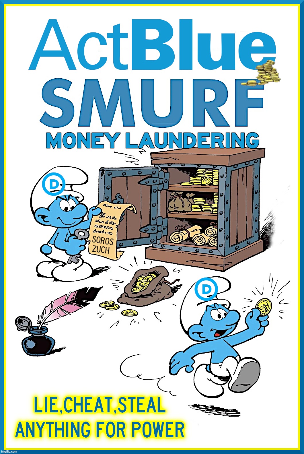 SMURF MONEY LAUNDERING | image tagged in actblue,democrats,smurf,money,cheat,steal | made w/ Imgflip meme maker