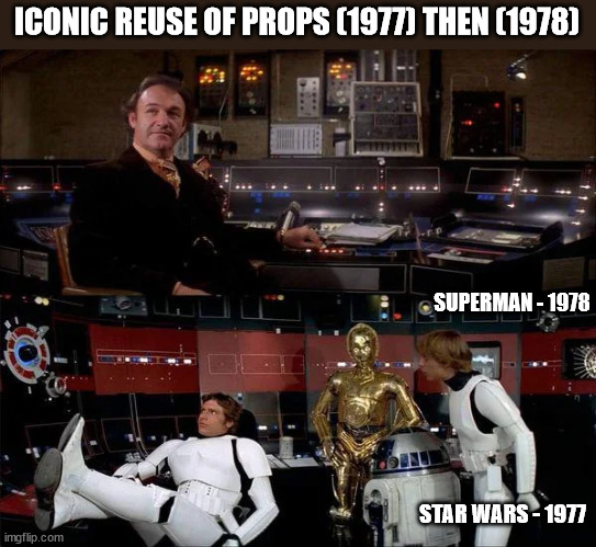 Reuse of Movie Props....got squint | ICONIC REUSE OF PROPS (1977) THEN (1978); SUPERMAN - 1978; STAR WARS - 1977 | image tagged in star wars,new hope,superman,movie props | made w/ Imgflip meme maker