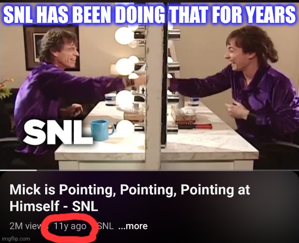 SNL HAS BEEN DOING THAT FOR YEARS | made w/ Imgflip meme maker