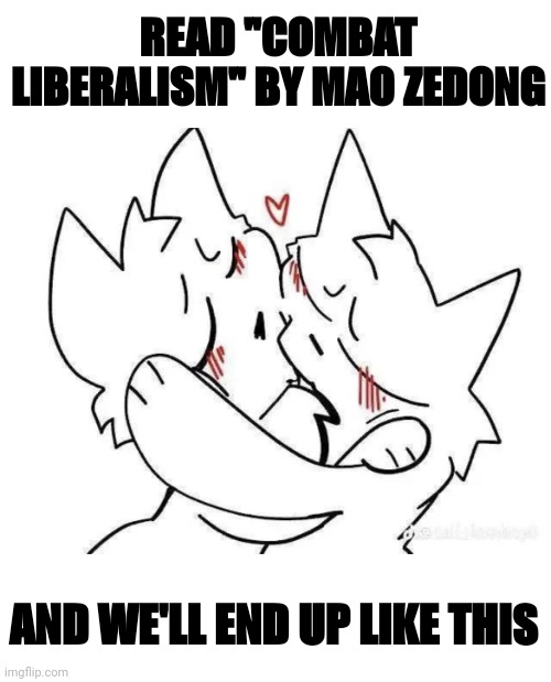 READ "COMBAT LIBERALISM" BY MAO ZEDONG; AND WE'LL END UP LIKE THIS | image tagged in mao zedong,theory | made w/ Imgflip meme maker