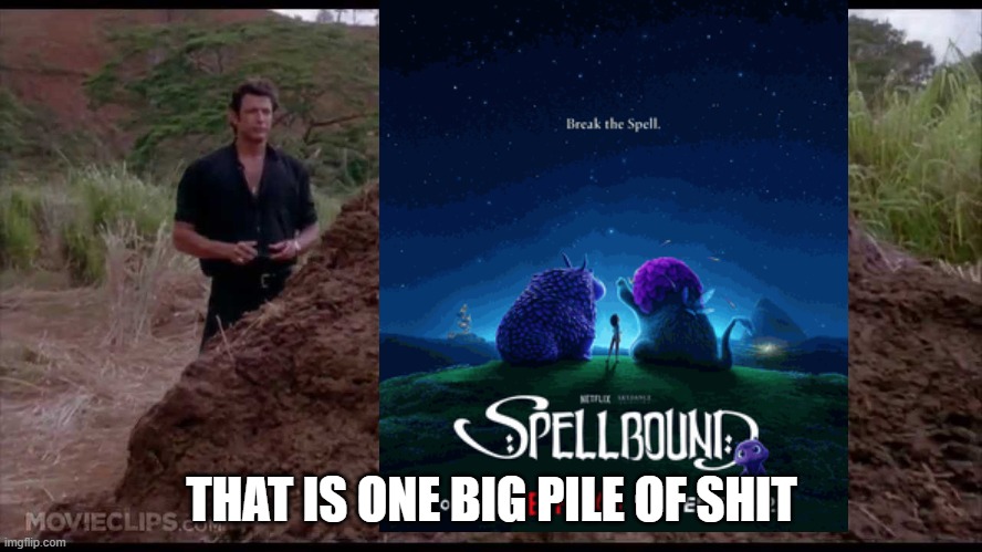 this movie is gonna be a big pile of shit #destroyjohnlasseter | THAT IS ONE BIG PILE OF SHIT | image tagged in that is one big pile of shit,memes | made w/ Imgflip meme maker