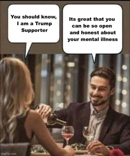 mental illness | image tagged in trump trash,trash | made w/ Imgflip meme maker