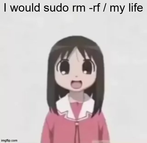 osaka is scary uncropped | I would sudo rm -rf / my life | image tagged in osaka is scary uncropped | made w/ Imgflip meme maker