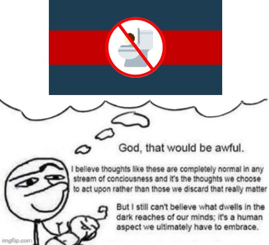 Awful thoughts | image tagged in awful thoughts | made w/ Imgflip meme maker
