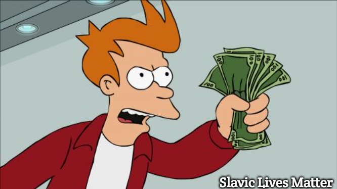 Shut Up And Take My Money Fry | Slavic Lives Matter | image tagged in memes,shut up and take my money fry,slavic,slavic ace combat | made w/ Imgflip meme maker