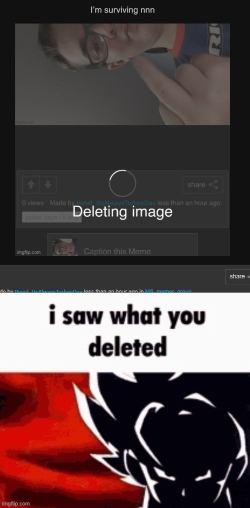 image tagged in i saw what you deleted | made w/ Imgflip meme maker