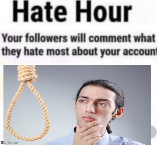 Hate hour | image tagged in hate hour | made w/ Imgflip meme maker