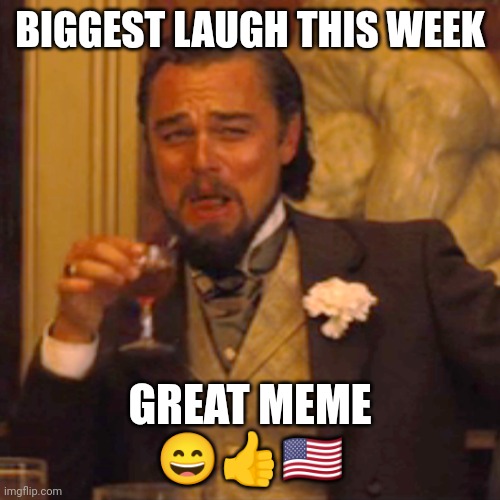 Laughing Leo Meme | BIGGEST LAUGH THIS WEEK GREAT MEME
???? | image tagged in memes,laughing leo | made w/ Imgflip meme maker