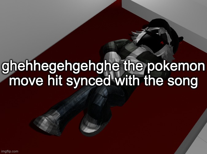 when the attacks sync with the beat of the song you're listening to | ghehhegehgehghe the pokemon move hit synced with the song | image tagged in ponder | made w/ Imgflip meme maker