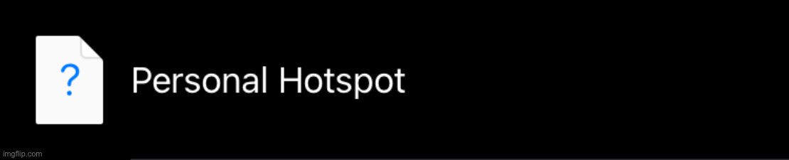 aw hell nah my phone don't know what a personal hotspot is | made w/ Imgflip meme maker