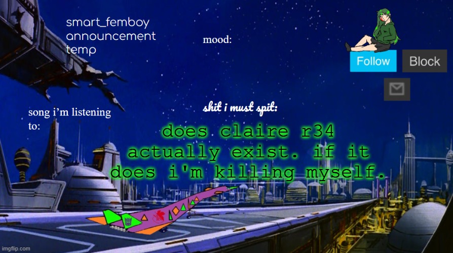 smart_femboy announcement temp | does claire r34 actually exist. if it does i'm killing myself. | image tagged in smart_femboy announcement temp | made w/ Imgflip meme maker
