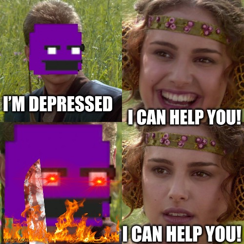 William was depressed | I’M DEPRESSED; I CAN HELP YOU! I CAN HELP YOU! | image tagged in anakin padme 4 panel | made w/ Imgflip meme maker