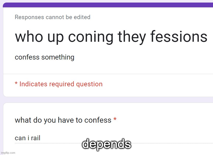 depends | made w/ Imgflip meme maker