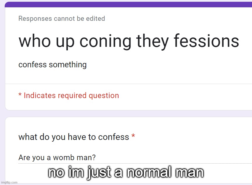 no im just a normal man | made w/ Imgflip meme maker
