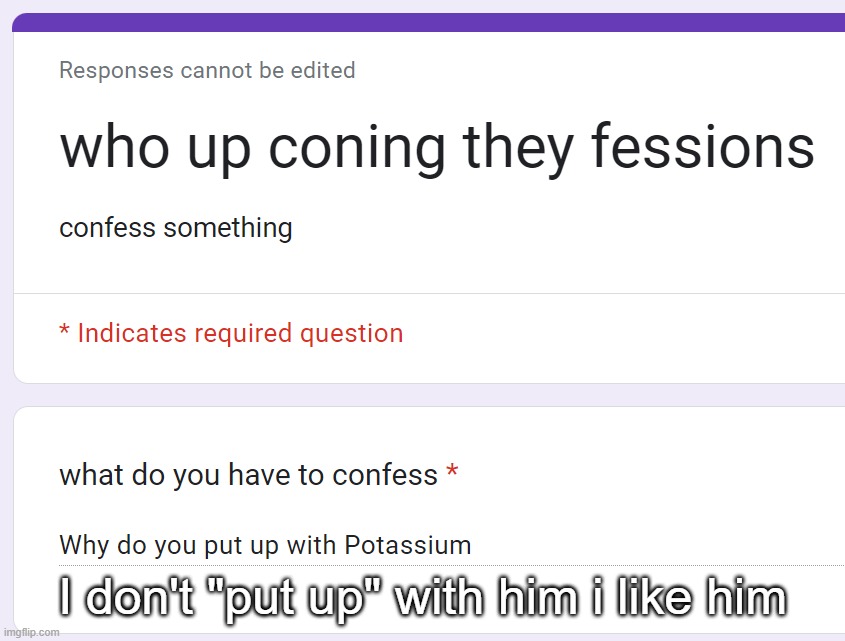 I don't "put up" with him i like him | made w/ Imgflip meme maker