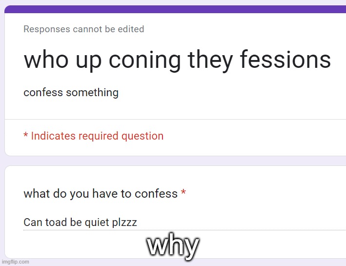 why | made w/ Imgflip meme maker