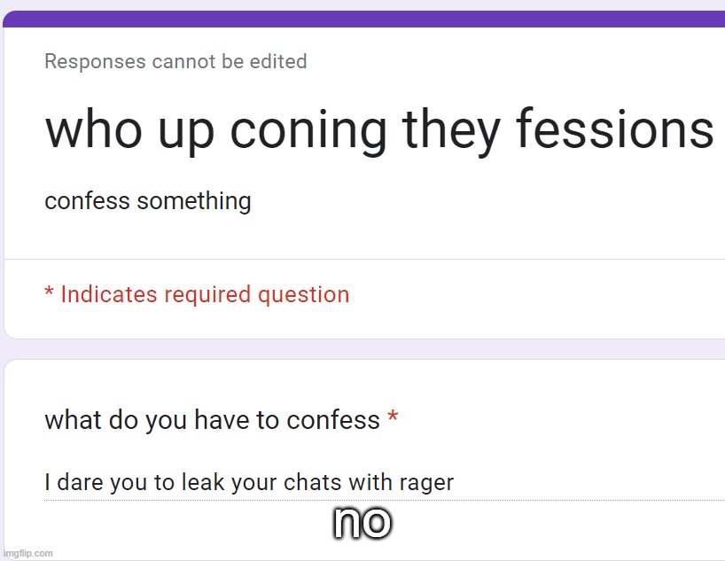 no | made w/ Imgflip meme maker