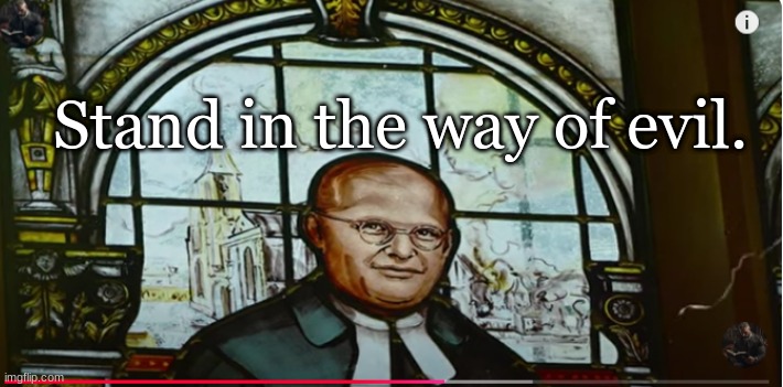 Bonhoeffer | Stand in the way of evil. | image tagged in courage,christianity,martin luther | made w/ Imgflip meme maker