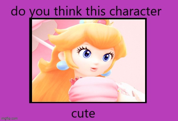 do you think princess peach is cute | image tagged in who thinks ariel is cute,princess peach,super mario,videogames,cute,nintendo | made w/ Imgflip meme maker