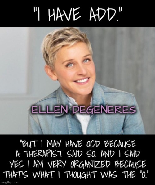 Ellen on OCD | image tagged in ocd | made w/ Imgflip meme maker