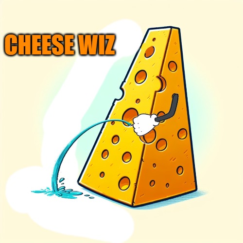 CHEESE WIZ | made w/ Imgflip meme maker