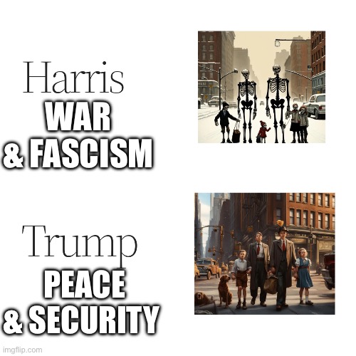 Fascist | WAR & FASCISM; PEACE & SECURITY | image tagged in harris wins by hook orr crook | made w/ Imgflip meme maker