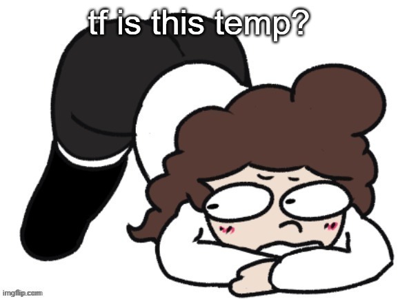Rotisserie got some explaining to do | tf is this temp? | image tagged in thicc cory 2 | made w/ Imgflip meme maker