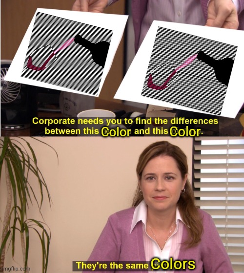 They're The Same Picture Meme | Color Color Colors | image tagged in memes,they're the same picture | made w/ Imgflip meme maker