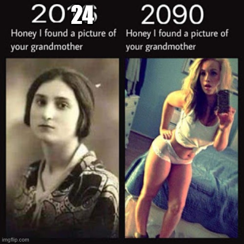 granny  time | 24 | image tagged in funny memes | made w/ Imgflip meme maker