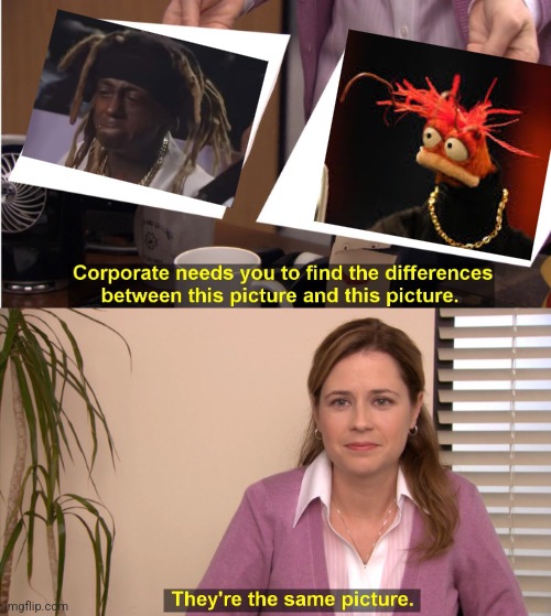 They're The Same Picture Meme | image tagged in memes,they're the same picture | made w/ Imgflip meme maker