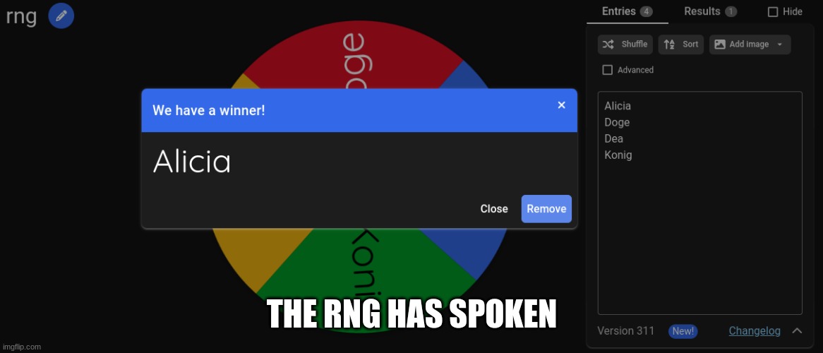 ig im sharing templates with Alicia now lmfao | THE RNG HAS SPOKEN | made w/ Imgflip meme maker