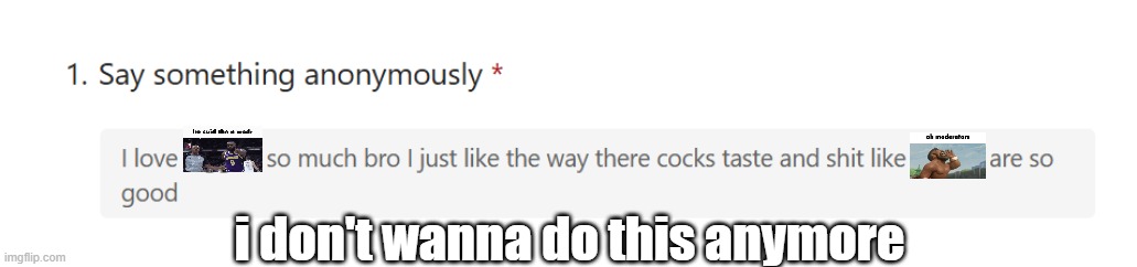 i don't wanna do this anymore | made w/ Imgflip meme maker