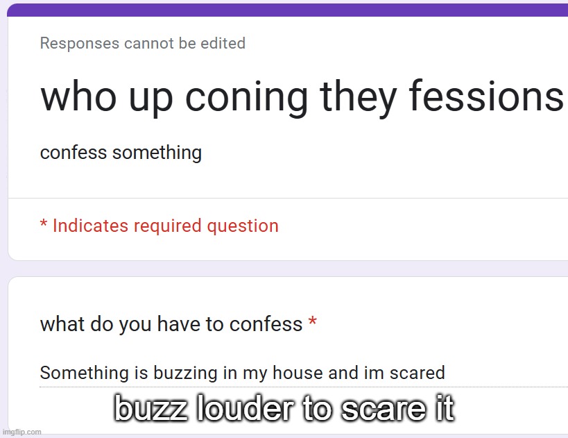 buzz louder to scare it | made w/ Imgflip meme maker