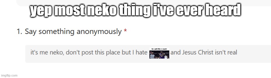 yep most neko thing i've ever heard | made w/ Imgflip meme maker