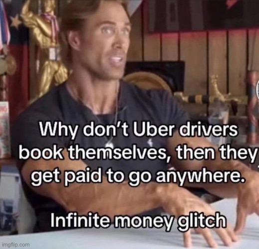 Might quit my job and be an Uber driver | made w/ Imgflip meme maker