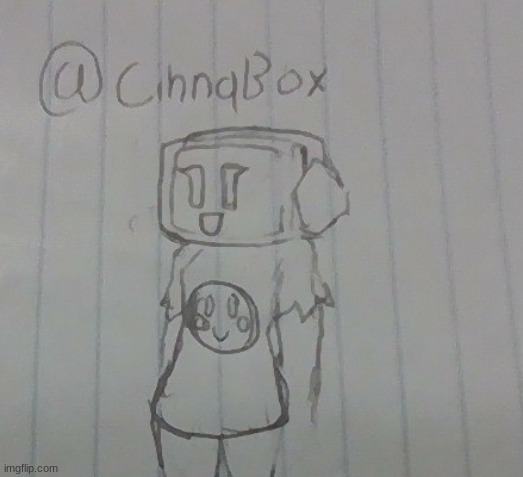 Picture quality sucks. but here @cinnabox | made w/ Imgflip meme maker