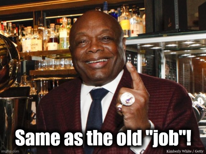 Willie Brown | Same as the old "job"! | image tagged in willie brown | made w/ Imgflip meme maker