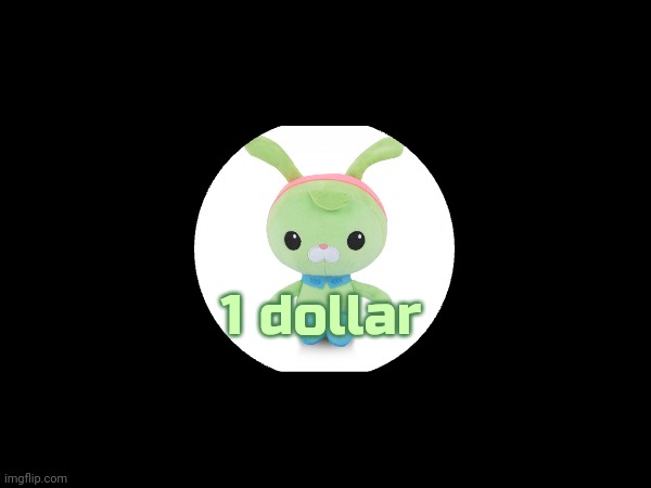 1 dollar | made w/ Imgflip meme maker