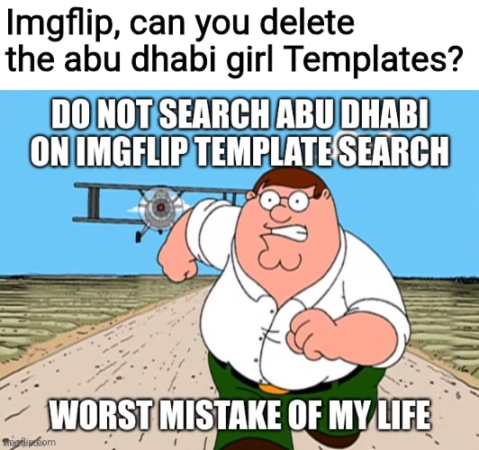 Imgflip, can you delete the abu dhabi girl Templates? | made w/ Imgflip meme maker