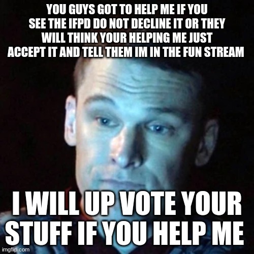 help me please | image tagged in help | made w/ Imgflip meme maker