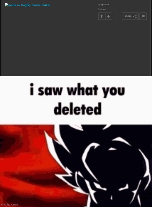 image tagged in i saw what you deleted | made w/ Imgflip meme maker