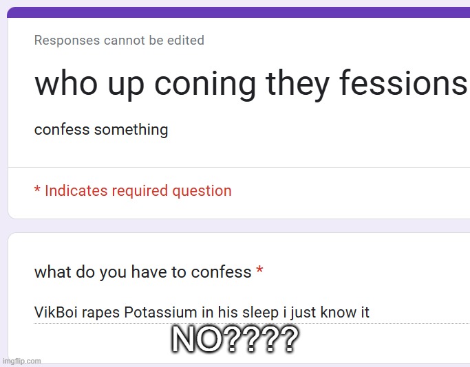 NO???? | made w/ Imgflip meme maker