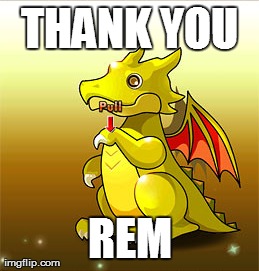 THANK YOU REM | made w/ Imgflip meme maker