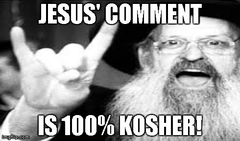 JESUS' COMMENT IS 100% KOSHER! | made w/ Imgflip meme maker