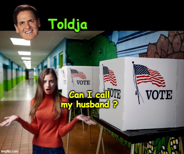 Cuban helping the cause (Trumps) | Toldja; Can I call my husband ? | image tagged in cuban women are idiots meme | made w/ Imgflip meme maker