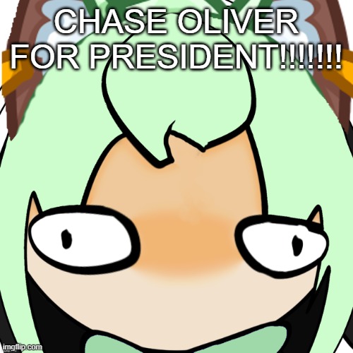 NekoRETARDEDSTARING.PNG (OG Drawing by Cosmo) | CHASE OLIVER FOR PRESIDENT!!!!!!! | image tagged in nekoretardedstaring png og drawing by cosmo | made w/ Imgflip meme maker
