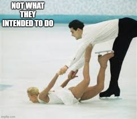 memes by Brad  - Not what these ice skaters wanted to do | NOT WHAT THEY INTENDED TO DO | image tagged in funny,sports,fails,ice skating,humor,crash | made w/ Imgflip meme maker